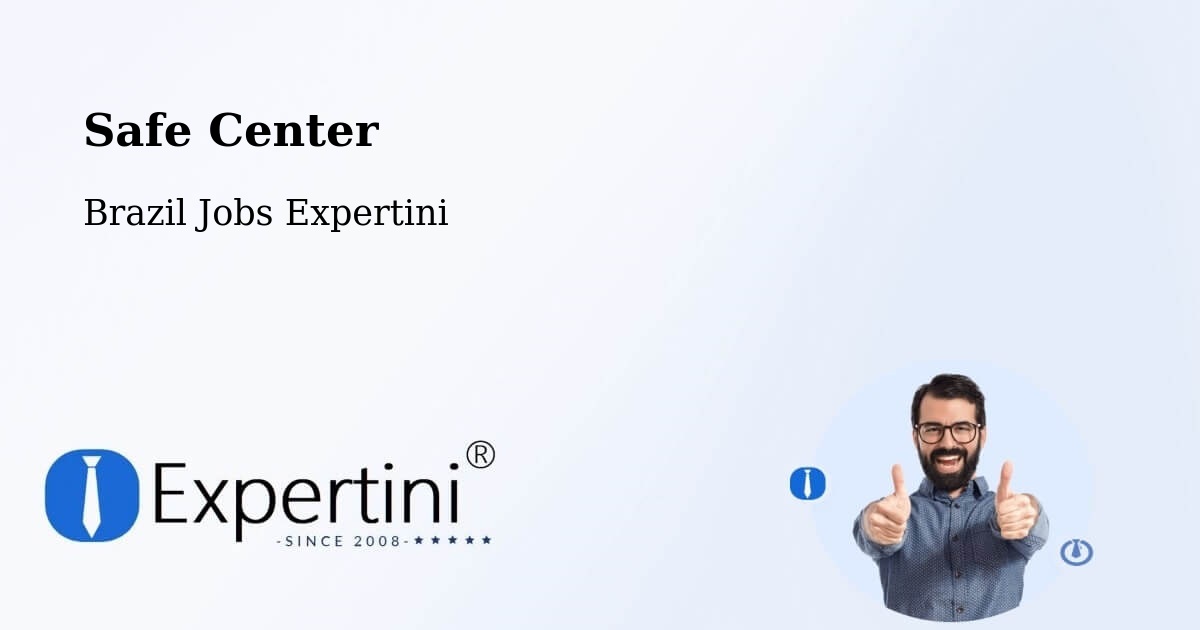 Safety Center – Veredinha - Brazil Jobs Expertini